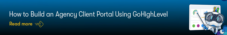 How to Build an Agency Client Portal Using GoHighLevel - Read more.png